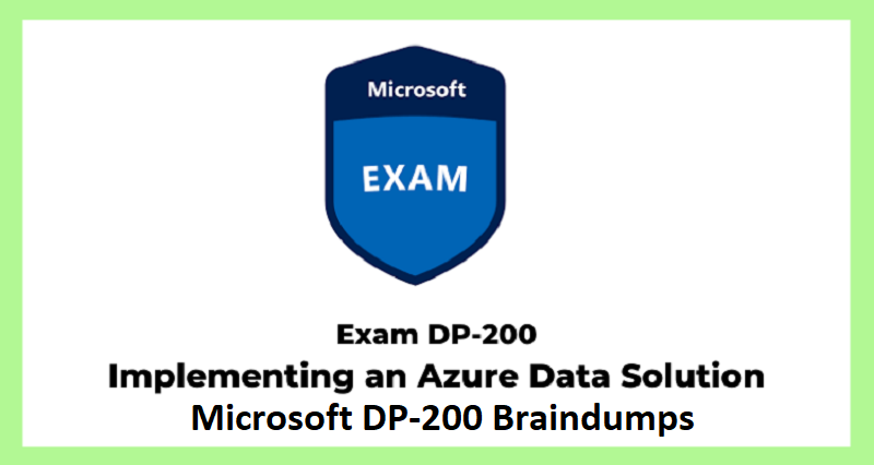 Microsoft DP-200 Braindumps