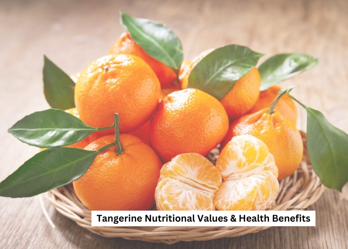 Tangerine Nutritional Values & Health Benefits